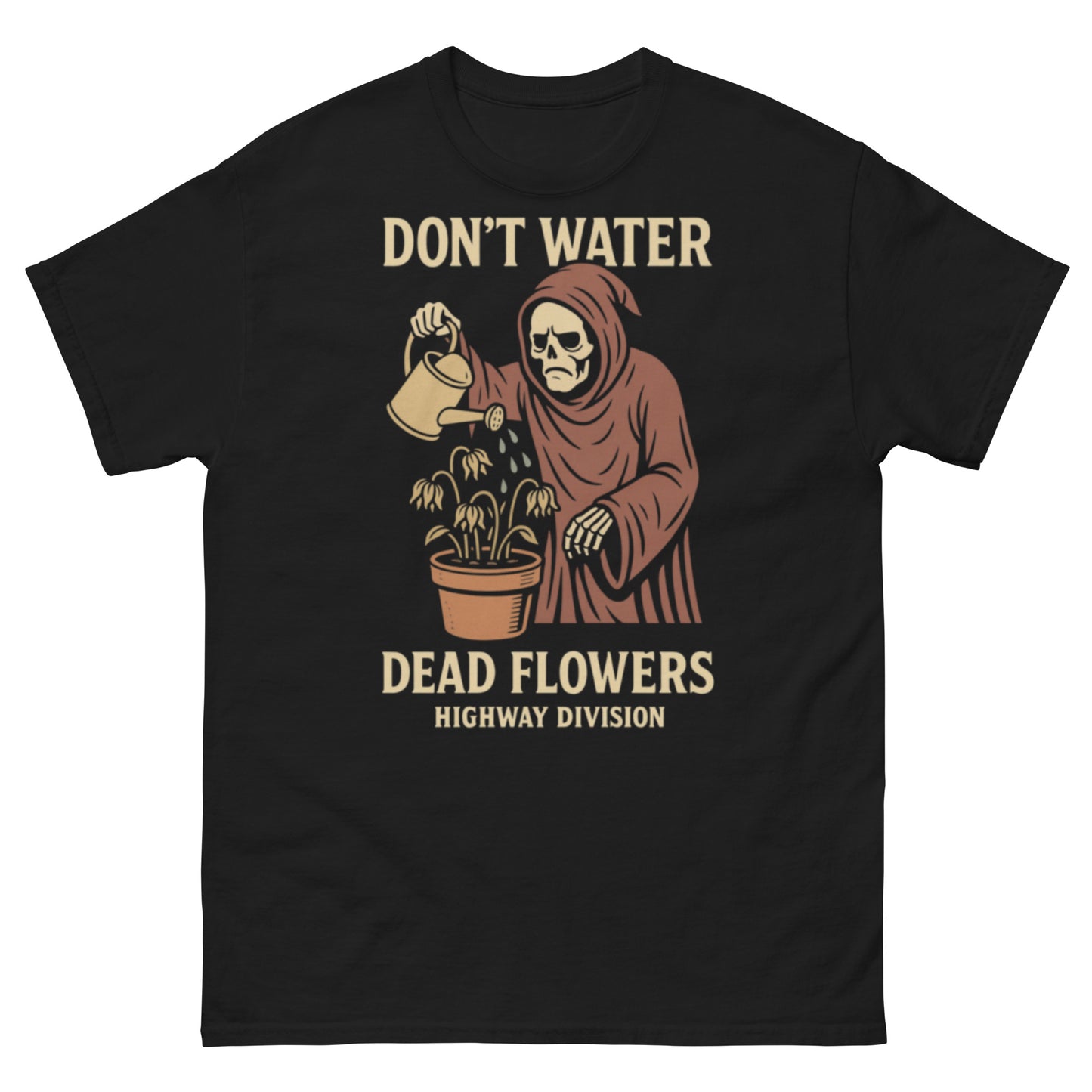 "Black T-shirt featuring a detailed illustration of the Grim Reaper in a tattered cloak, watering a patch of wilted, dead flowers with a rusty watering can. The scene is set in a desolate, graveyard-like field. Above or below the image, bold gothic text reads: 'DON’T WATER DEAD FLOWERS.' The design uses grayscale tones with subtle hints of red for a moody, haunting effect."t mockup