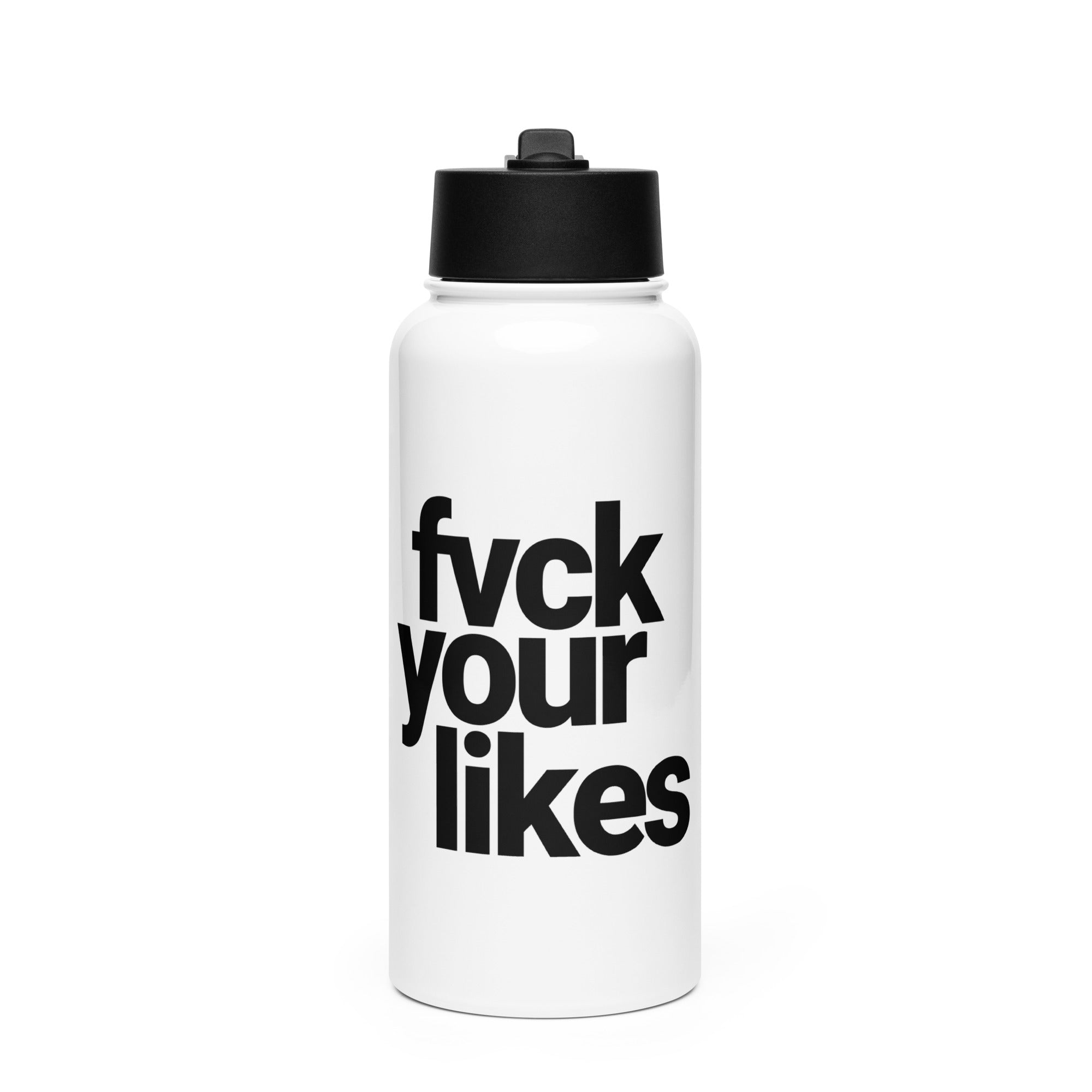 A 32oz water bottle by Highway Division is shown standing upright on a plain background or photographed in an outdoor setting. The bottle is made from durable, BPA-free plastic and features a bold, all-caps black print that reads “FUCK YOUR LIKES” vertically along the side. The bottle has a rugged, utilitarian look with a matte or slightly glossy finish, depending on the version. It includes a leak-proof screw-on lid with a built-in carry loop for easy transport, making it ideal for use on bikes, at the gym