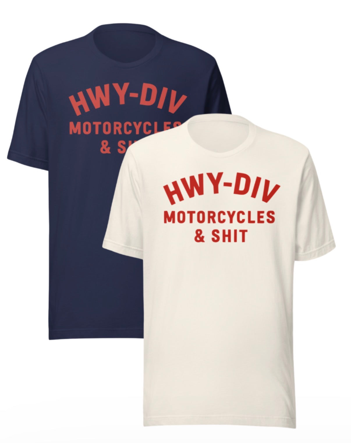 HWY DIV Motorcycles and Shit White T-Shirt – Highway Division