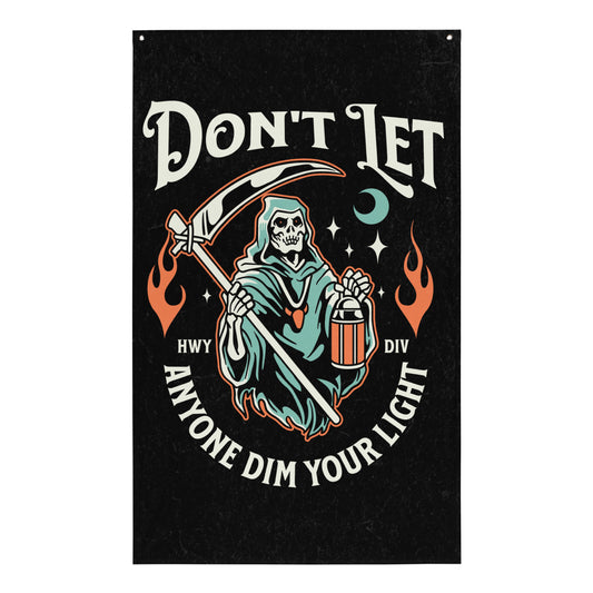 Don't Let Anyone Dim Your Light Garage Banner