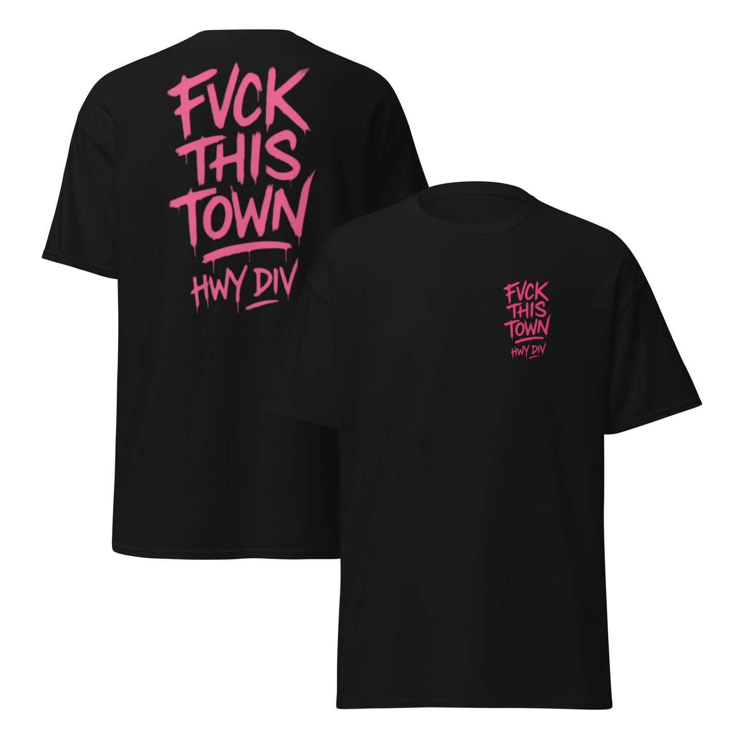 Black T-shirt with bold, distressed white lettering across the chest that reads: 'FUCK THIS TOWN.' The design has a gritty, rebellious feel, reflecting Highway Division’s outlaw-inspired aesthetic, often associated with motorcycle and counterculture style