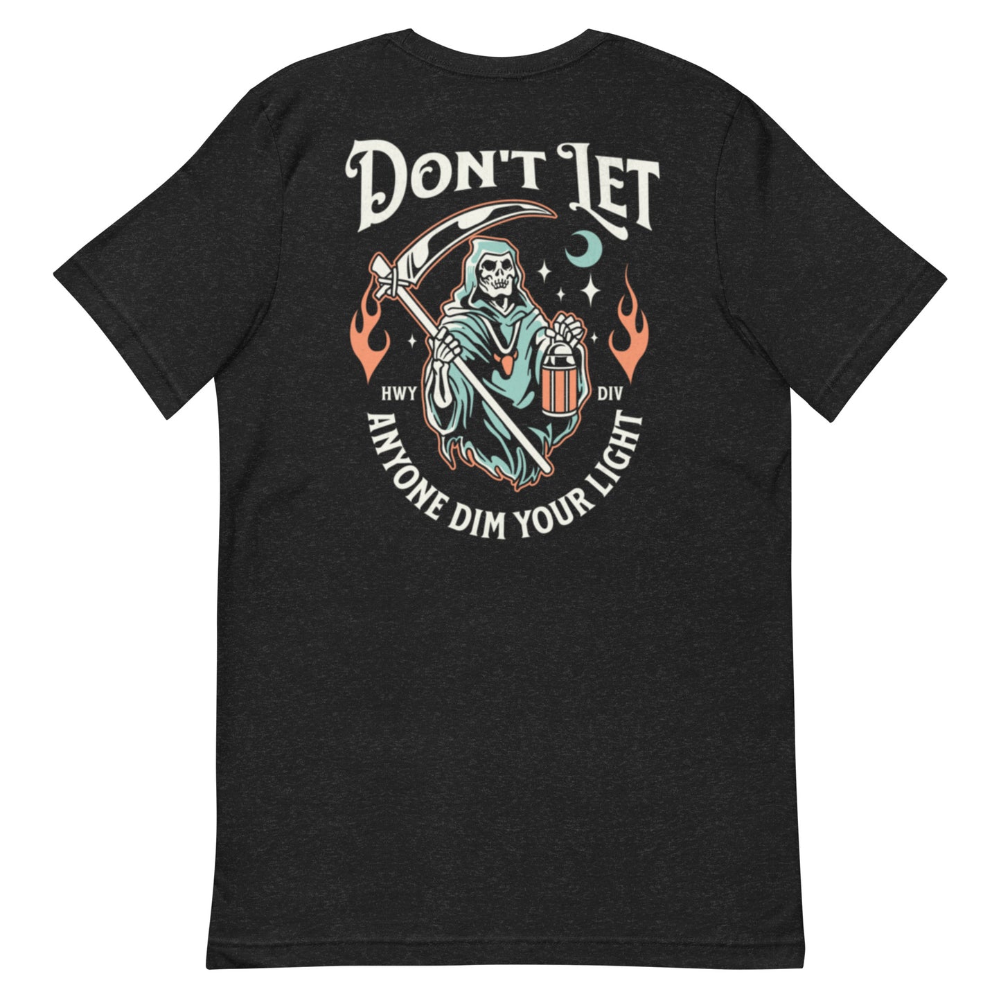 Don't Let Anyone Dim Your Light T-Shirt by Highway Division